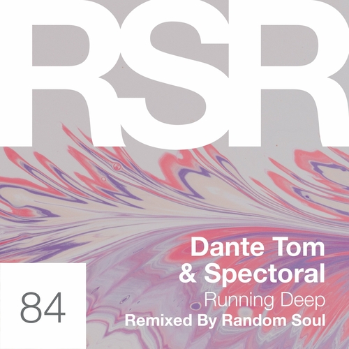 Dante Tom & Spectoral - Running Deep [RSR084]